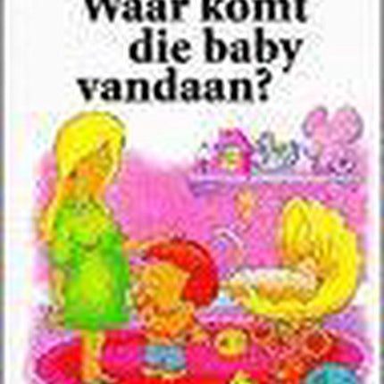 Waar komt die baby vandaan ? boek